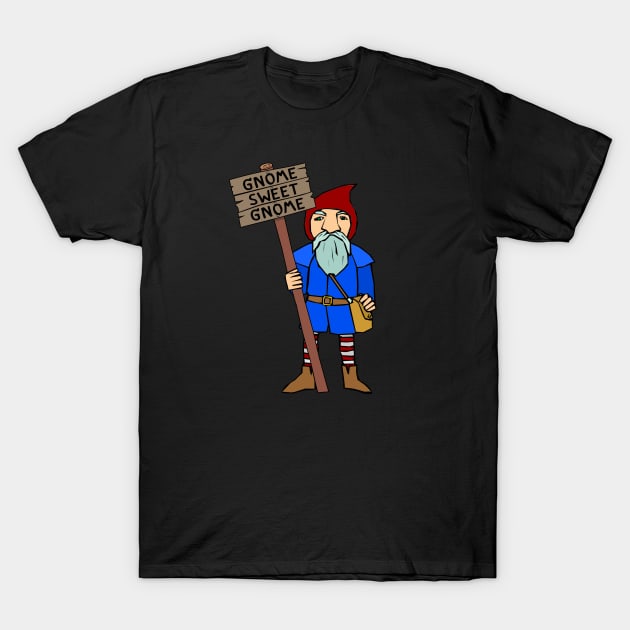 Gnome Sweet Gnome T-Shirt by SeaStories